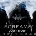 I Tides of Chaos pubblica il nuovo singolo “Screams”