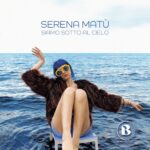 Disponibile il nuovo singolo di Serena MaTù “Io sto bene”