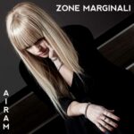 AIRAM pubblica il nuovo album “ZONE MARGINALI”