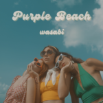 “Purple Beach” è il nuovo singolo delle Wasabi