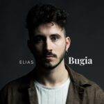 “BUGIA” è il nuovo singolo di ELIAS