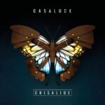 CASALUCE presenta l’album “CRISALIDE”