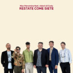 “Restate come siete”: il nuovo album della premiata ditta Max Penombra feat. Visioni di Cody