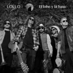 LOLLO: esce il nuovo EP “El lobo y la luna”