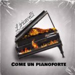 LIRICAVELLI: in radio il nuovo singolo “Come un pianoforte”