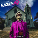 “Domani”: il quinto singolo dei Magenta#9