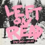 Love Ghost: fuori il video di “LEFT ON READ”