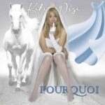 Kiki Orsi: esce il nuovo singolo “Pourquoi”