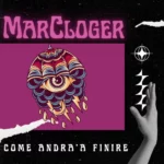 “COME ANDRA’ A FINIRE”: il nuovo singolo di MARCLOGER