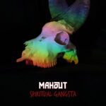 MAHOUT: in uscita il nuovo singolo “SPIRITUAL GANGSTA”