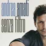 Andrea Amati: fuori il nuovo singolo “Senza Filtro”