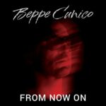 BEPPE CUNICO: esce il secondo disco di inediti “From Now On”