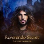 Reverendo Secret: fuori il nuovo singolo “La Venere assurda”