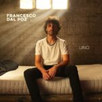 FRANCESCO DAL POZ: esce il nuovo disco “Uno”