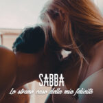 SABBA: il quinto singolo è “Lo Strano Caso della Mia Felicità”