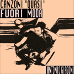 Antonio Giagoni: “Canzoni ‘quasi’ fuori moda” è il nuovo EP