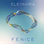 Eleonora si racconta nel singolo “Fenice”