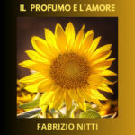 “Il Profumo e l’Amore”: il nuovo singolo inedito di Fabrizio Nitti
