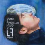 “Sotto il mantello della luna”: il nuovo album di Luigi Farinaccio
