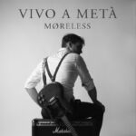 MØRELESS: fuori il primo singolo “VIVO A METÁ”