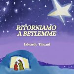 “Ritorniamo a Betlemme”: il nuovo singolo di Edoardo Tincani