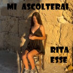 “Mi ascolterai”: il nuovo singolo di Rita Esse