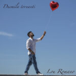 “Duemila tornanti”: il nuovo singolo inedito di Lou Romano