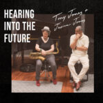 “Hearing Into the Future”: il nuovo progetto discografico di Tony Jones e Jessica Jones