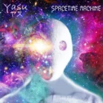 Yasu pubblica il nuovo album “Spacetime Machine”
