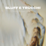 “BLUFF E TRUCCHI” è il nuovo singolo del progetto AMA IL LUPO
