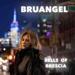 Bruangel: in radio il nuovo singolo “Bells of Brescia”
