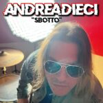 “Sbotto”: il primo album di ANDREADIECI