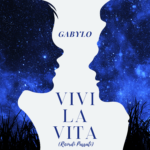 “VIVI LA VITA (RICORDI PASSATI)” è il nuovo album di GABYLO