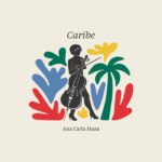 Esce il video di “CARIBE” di ANA CARLA MAZA