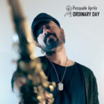 “Ordinary Day” è il nuovo singolo di Pasquale Aprile