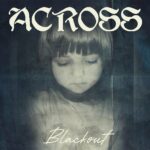 Across pubblicano il nuovo album “Blackout”