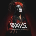 Ways pubblica il nuovo EP “Are We Still Alive?”