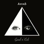 Anims: online il secondo singolo ‘Good ‘n’ Evil’