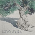 Cesare Basile annuncia il nuovo album “Saracena”