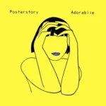 “Adorabile”: nuovo EP di POSTERSTORY