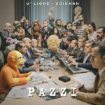 “PAZZI”: l’ultimo lavoro di U’ Lione & Egiuann