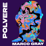 MARCO GRAY pubblica “POLVERE”