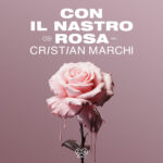 “Con il nastro rosa” 2024: il nuovo singolo di Cristian Marchi