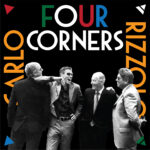 In uscita il nuovo album di Carlo Rizzolo “Four Corners”