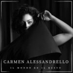 “Il Mondo ed il Resto”: il nuovo singolo di Carmen Alessandrello