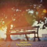 “Il posto perfetto”: il nuovo singolo di Proto