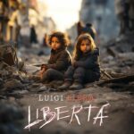 “Libertà”: il nuovo singolo inedito di Luigi Libra