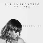 “All’Improvviso Vai Via” è il nuovo singolo di Klaudia DG