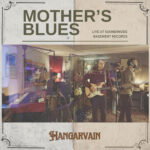 HANGARVAIN: ‘MOTHER’S BLUES’ è il nuovo singolo