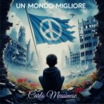 Carlo Messinese: fuori il nuovo singolo “Un mondo migliore”
